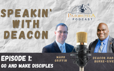 Speakin’ With Deacon – Episode 1 – Go and Make Disciples