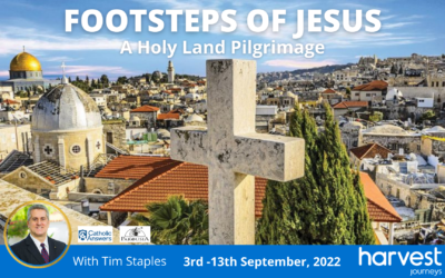 ‘Footsteps of Jesus’ Pilgrimage with Tim Staples – September, 2022
