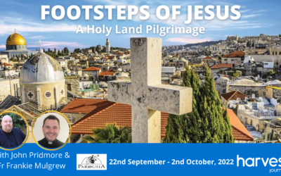 ‘Footsteps of Jesus’ Pilgrimage with John Pridmore & Fr Frankie Mulgrew – September/October, 2022
