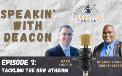 Speakin’ With Deacon – Episode 7 – The New Atheism