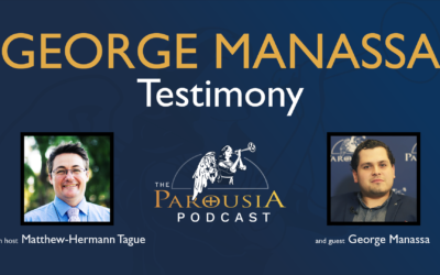 Parousia Podcast – Testimony of George Manassa – hosted by Matthew-Hermann Tague