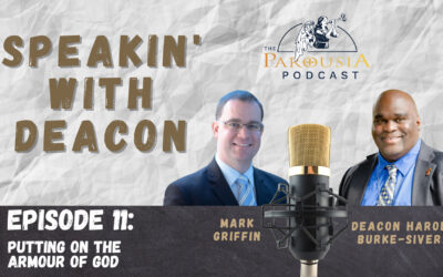 Speakin’ with Deacon – Episode 11- Putting on the Armour of God