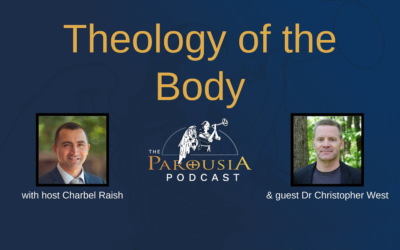 Parousia Podcast – Theology of the Body – Christopher West