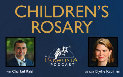 Parousia Podcast – Children’s Rosary – Blythe Kaufman