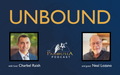 Parousia Podcast – Unbound – Neal Lozano