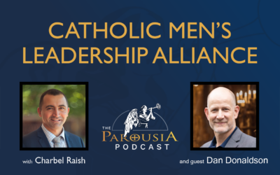 Catholic Men’s Leadership Alliance – Charbel Raish with Dan Donaldson
