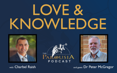 Love and Knowledge – Charbel Raish with Dr Peter McGregor