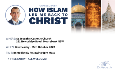 How Islam Led Me Back to Christ – Charbel Raish @ Morebank, NSW – 25th October, 2023