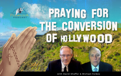 Mary’s Rosary: Praying for the Conversion of Hollywood | David Shaffer & Michael Forbes