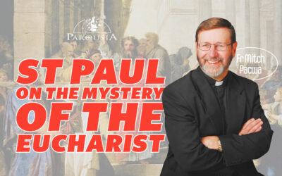 St Paul On The Mystery Of The Eucharist | Fr Mitch Pacwa